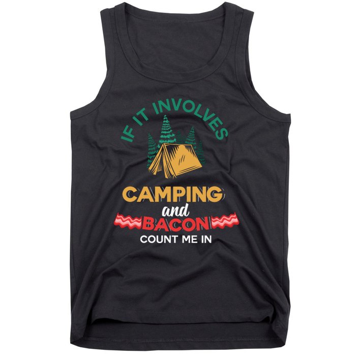 If It Involves Camping And Bacon Count Me In  Tank Top