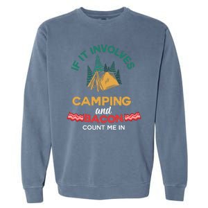 If It Involves Camping And Bacon Count Me In  Garment-Dyed Sweatshirt