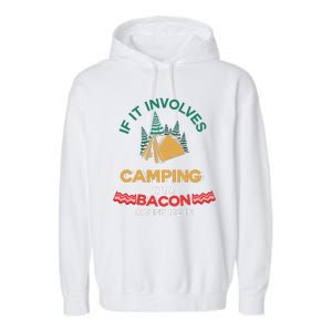 If It Involves Camping And Bacon Count Me In  Garment-Dyed Fleece Hoodie