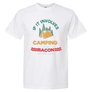 If It Involves Camping And Bacon Count Me In  Garment-Dyed Heavyweight T-Shirt