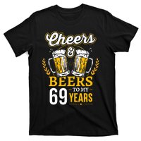 Cheers And Beers To My 69 Years Old 69th Birthday T-Shirt