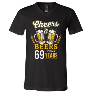 Cheers And Beers To My 69 Years Old 69th Birthday V-Neck T-Shirt