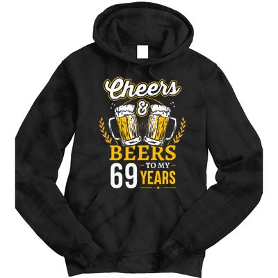 Cheers And Beers To My 69 Years Old 69th Birthday Tie Dye Hoodie