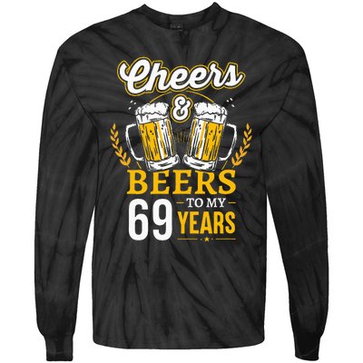 Cheers And Beers To My 69 Years Old 69th Birthday Tie-Dye Long Sleeve Shirt