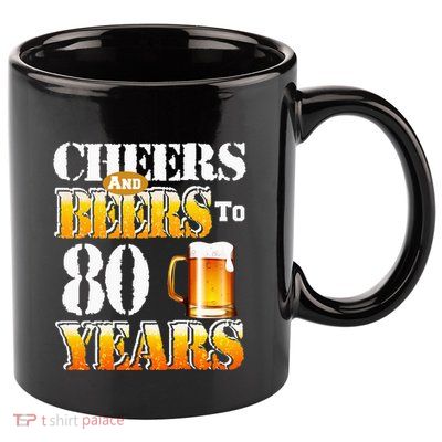 Cheers and Beers To 80 Years Birthday Party 11oz C Handle Ceramic Mug