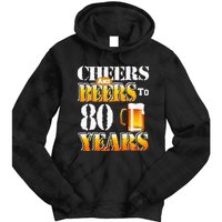 Cheers and Beers To 80 Years Birthday Party Tie Dye Hoodie