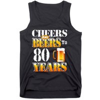 Cheers and Beers To 80 Years Birthday Party Tank Top