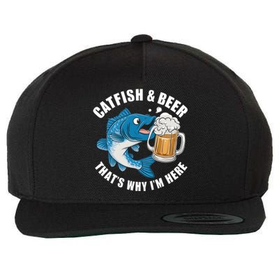 Catfish And Beer ThatS Why I Am Here Fishing Fish Outfit Meaningful Gift Wool Snapback Cap