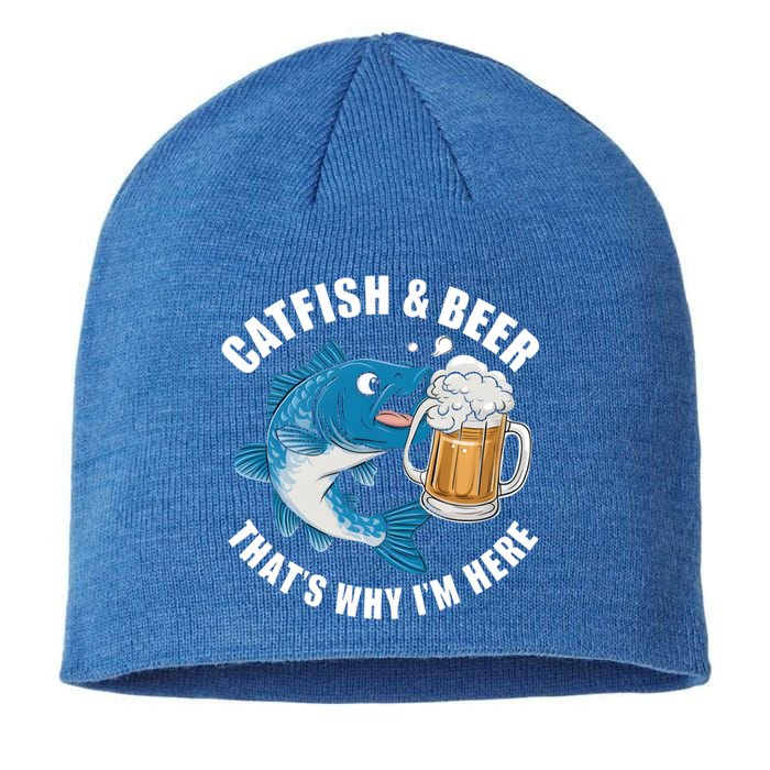 Catfish And Beer ThatS Why I Am Here Fishing Fish Outfit Meaningful Gift Sustainable Beanie