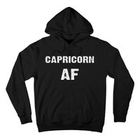 Capricorn AF Birthday December January Zodiac Gift Hoodie