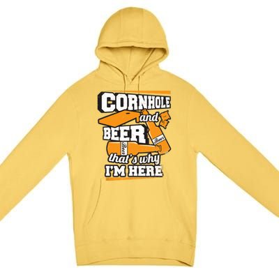 Cornhole And Beer That's Why I'm Here Funny Cornhole Premium Pullover Hoodie