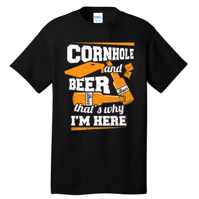 Cornhole And Beer That's Why I'm Here Funny Cornhole Tall T-Shirt