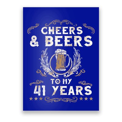 Cheers and Beers to 41 Years 41st Birthday Anniversary  Poster