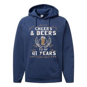 Cheers and Beers to 41 Years 41st Birthday Anniversary  Performance Fleece Hoodie