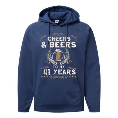 Cheers and Beers to 41 Years 41st Birthday Anniversary  Performance Fleece Hoodie