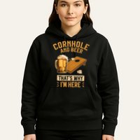Cornhole And Beer That's Why I'm Here Sack Toss Game Hoodie
