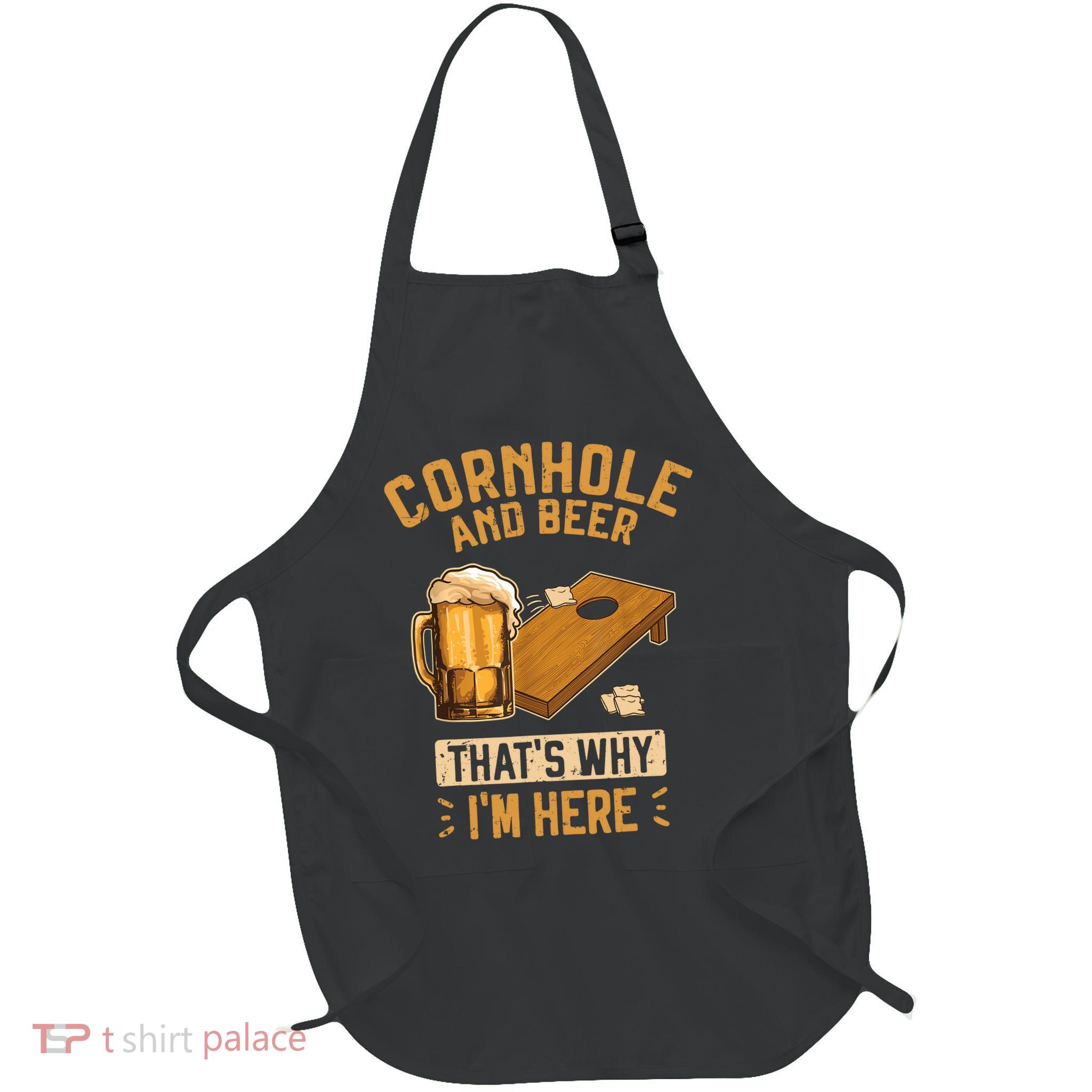 Cornhole And Beer That's Why I'm Here Sack Toss Game Apron