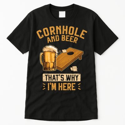 Cornhole And Beer That's Why I'm Here Sack Toss Game Tall T-Shirt