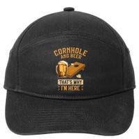 Cornhole And Beer That's Why I'm Here Sack Toss Game 7-Panel Snapback Hat