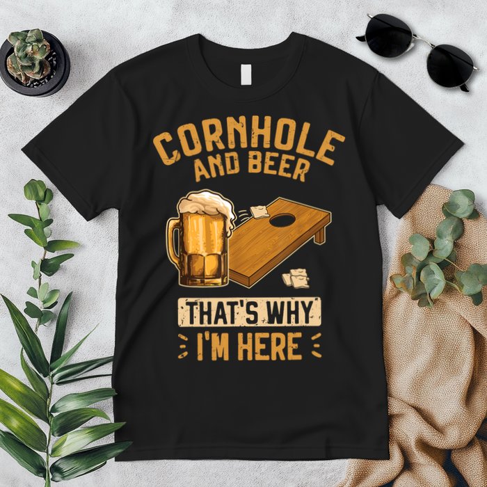 Cornhole And Beer That's Why I'm Here Sack Toss Game Premium T-Shirt