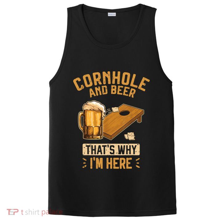 Cornhole And Beer That's Why I'm Here Sack Toss Game PosiCharge Competitor Tank