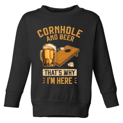 Cornhole And Beer That's Why I'm Here Sack Toss Game Toddler Sweatshirt
