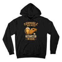 Cornhole And Beer That's Why I'm Here Sack Toss Game Tall Hoodie