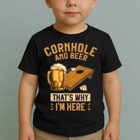 Cornhole And Beer That's Why I'm Here Sack Toss Game Toddler T-Shirt