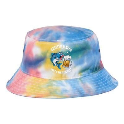 Catfish And Beer ThatS Why IM Here Catfish Fishing Flathead Gift Tie Dye Newport Bucket Hat