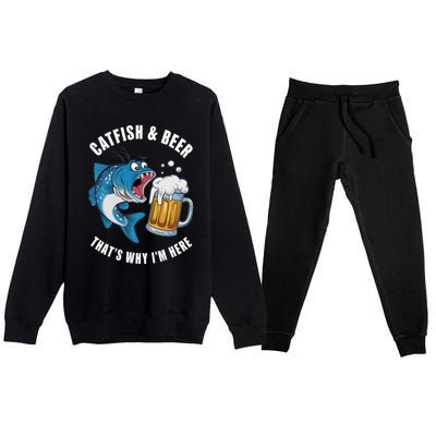 Catfish And Beer ThatS Why IM Here Catfish Fishing Flathead Gift Premium Crewneck Sweatsuit Set