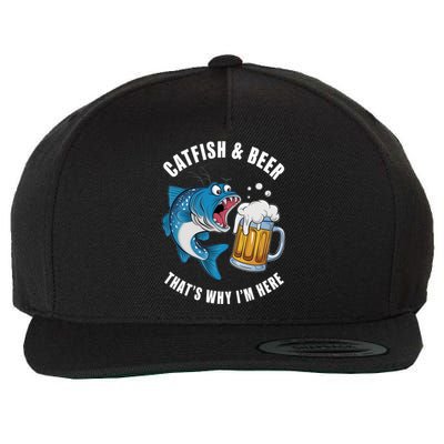 Catfish And Beer ThatS Why IM Here Catfish Fishing Flathead Gift Wool Snapback Cap