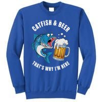 Catfish And Beer ThatS Why IM Here Catfish Fishing Flathead Gift Sweatshirt