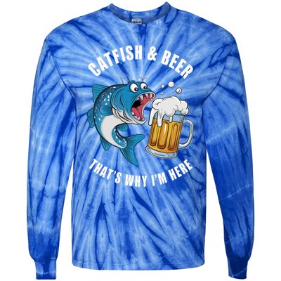 Catfish And Beer ThatS Why IM Here Catfish Fishing Flathead Gift Tie-Dye Long Sleeve Shirt