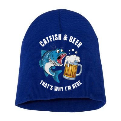 Catfish And Beer ThatS Why IM Here Catfish Fishing Flathead Gift Short Acrylic Beanie