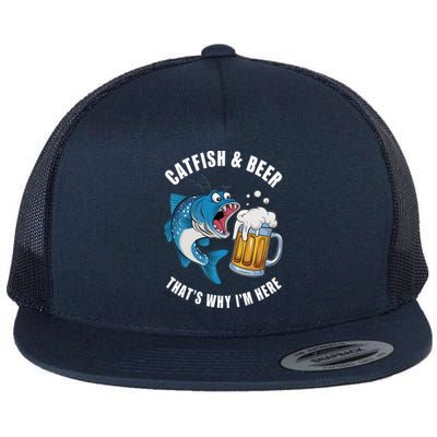 Catfish And Beer ThatS Why IM Here Catfish Fishing Flathead Gift Flat Bill Trucker Hat