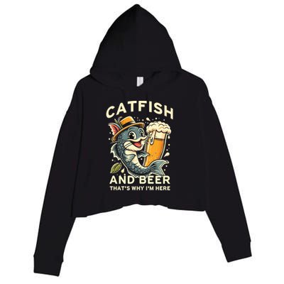 Catfish And Beer ThatS Why IM Here For Catfish Fishing Lover Funny Gift Crop Fleece Hoodie