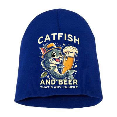 Catfish And Beer ThatS Why IM Here For Catfish Fishing Lover Funny Gift Short Acrylic Beanie