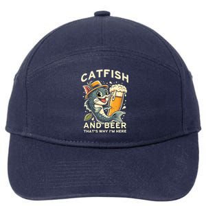 Catfish And Beer ThatS Why IM Here For Catfish Fishing Lover Funny Gift 7-Panel Snapback Hat