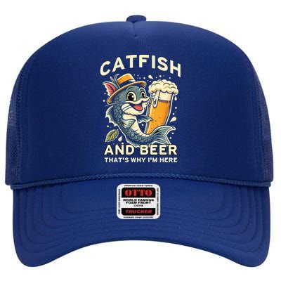 Catfish And Beer ThatS Why IM Here For Catfish Fishing Lover Funny Gift High Crown Mesh Back Trucker Hat