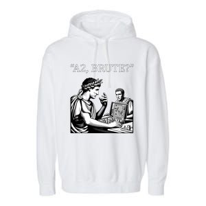 Caesar And Brutus Board Game Meme Funny History Gift Garment-Dyed Fleece Hoodie