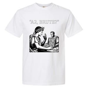 Caesar And Brutus Board Game Meme Funny History Gift Garment-Dyed Heavyweight T-Shirt