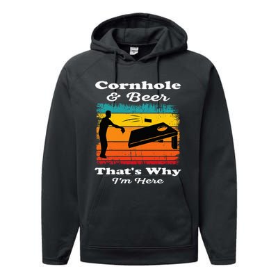 Cornhole And Beer ThatS Why IM Here Funny Cornhole Performance Fleece Hoodie