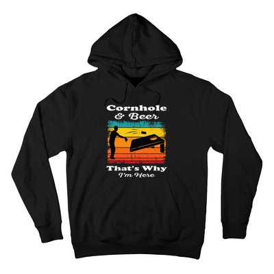 Cornhole And Beer ThatS Why IM Here Funny Cornhole Hoodie