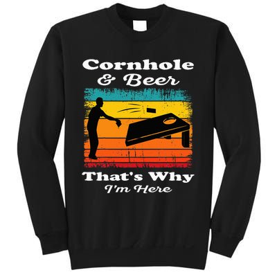 Cornhole And Beer ThatS Why IM Here Funny Cornhole Sweatshirt