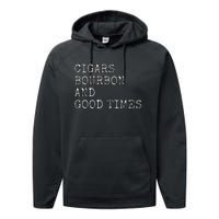 Cigars and Bourbon Good Times Drinking Smoking Performance Fleece Hoodie