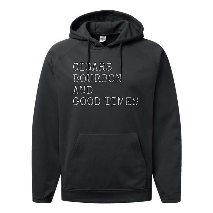 Cigars and Bourbon Good Times Drinking Smoking Performance Fleece Hoodie