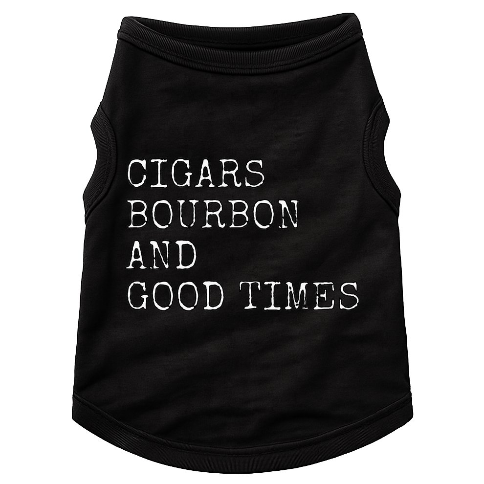 Cigars and Bourbon Good Times Drinking Smoking Doggie Tank