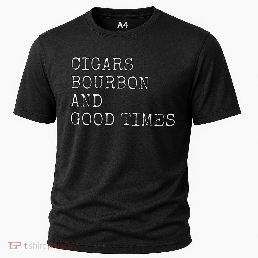 Cigars and Bourbon Good Times Drinking Smoking Performance Shirt
