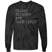 Cigars and Bourbon Good Times Drinking Smoking Tie-Dye Long Sleeve Shirt