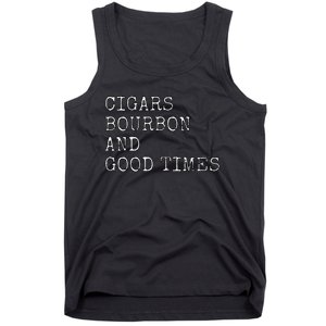 Cigars and Bourbon Good Times Drinking Smoking Tank Top